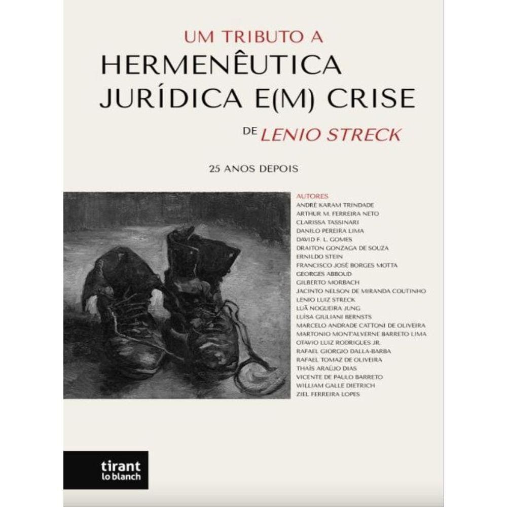Um Tributo A Hermenêutica Jurídica E(M) Crise, De Lenio Streck - 25 Anos Depois - 2023
