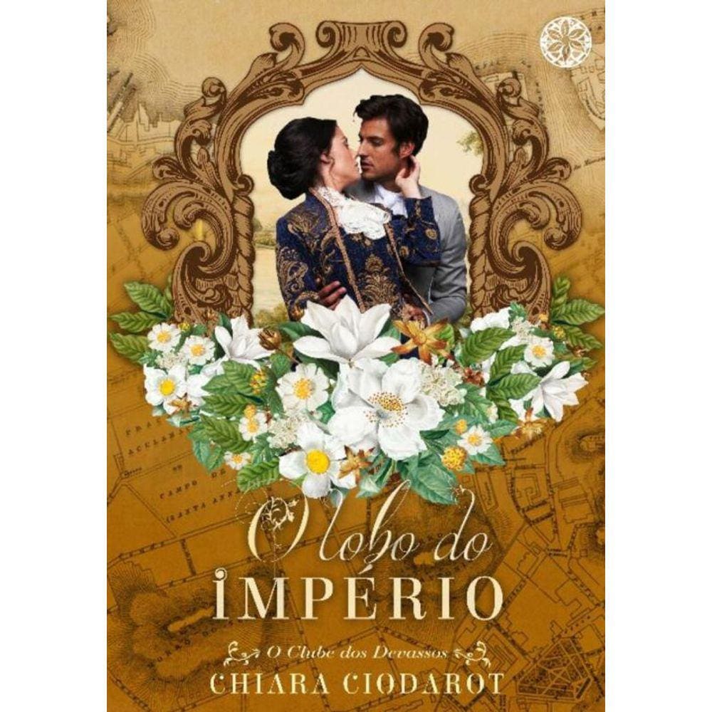 o Clube Dos Devassos - Livro 03 - o Lobo Do Imperio