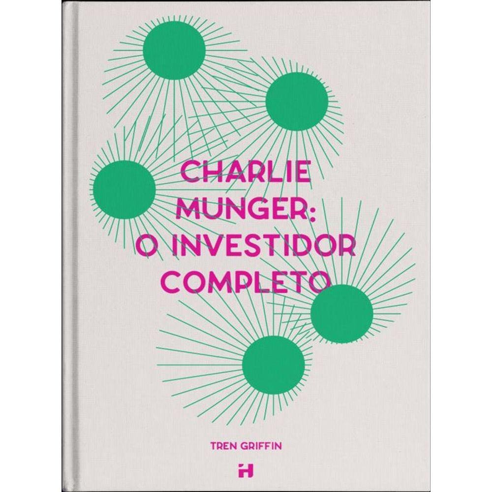 Charlie Munger - O Investidor Completo