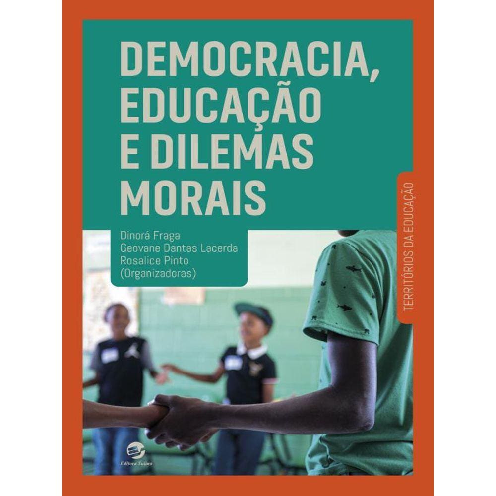 Democracia, Educação E Dilemas Morais
