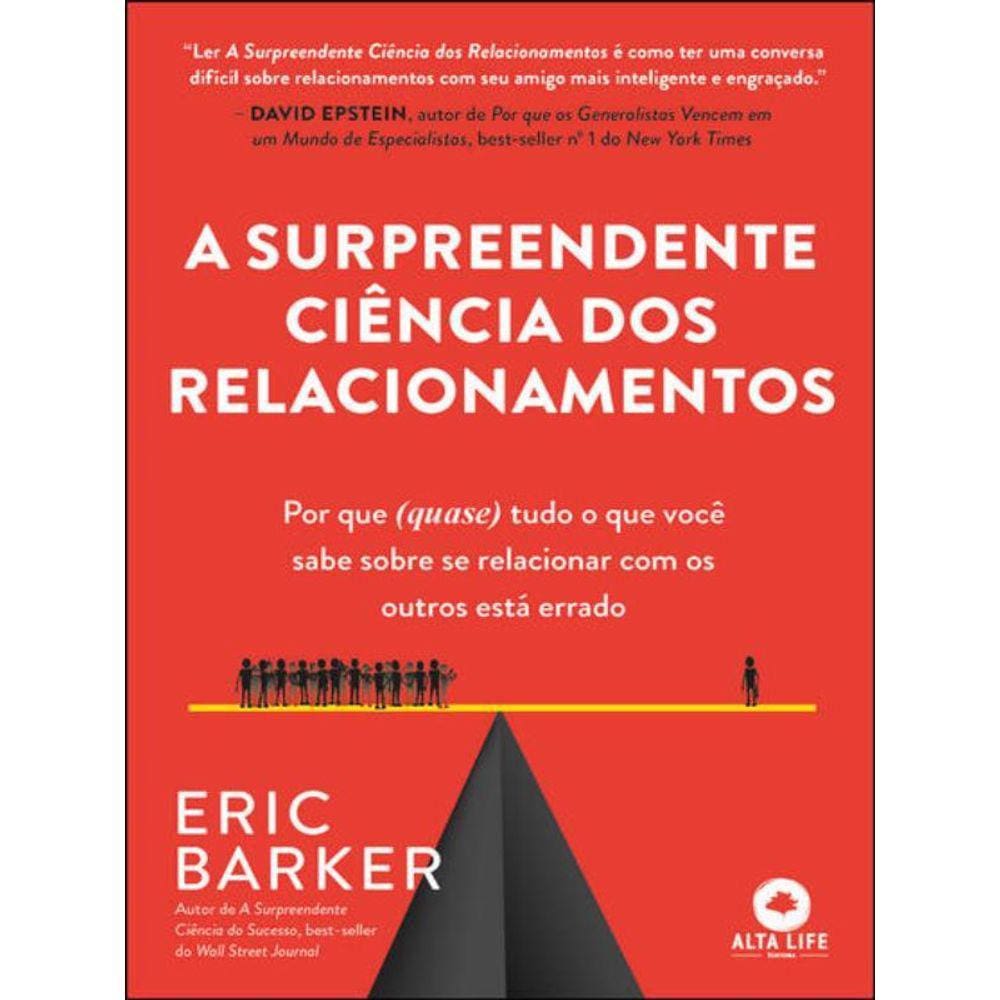 A Surpreendente Ciência Dos Relacionamentos