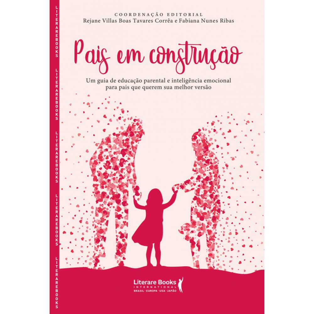 Pais em construção: Um guia de educação parental e inteligência emocional para pais que querem sua melhor versão