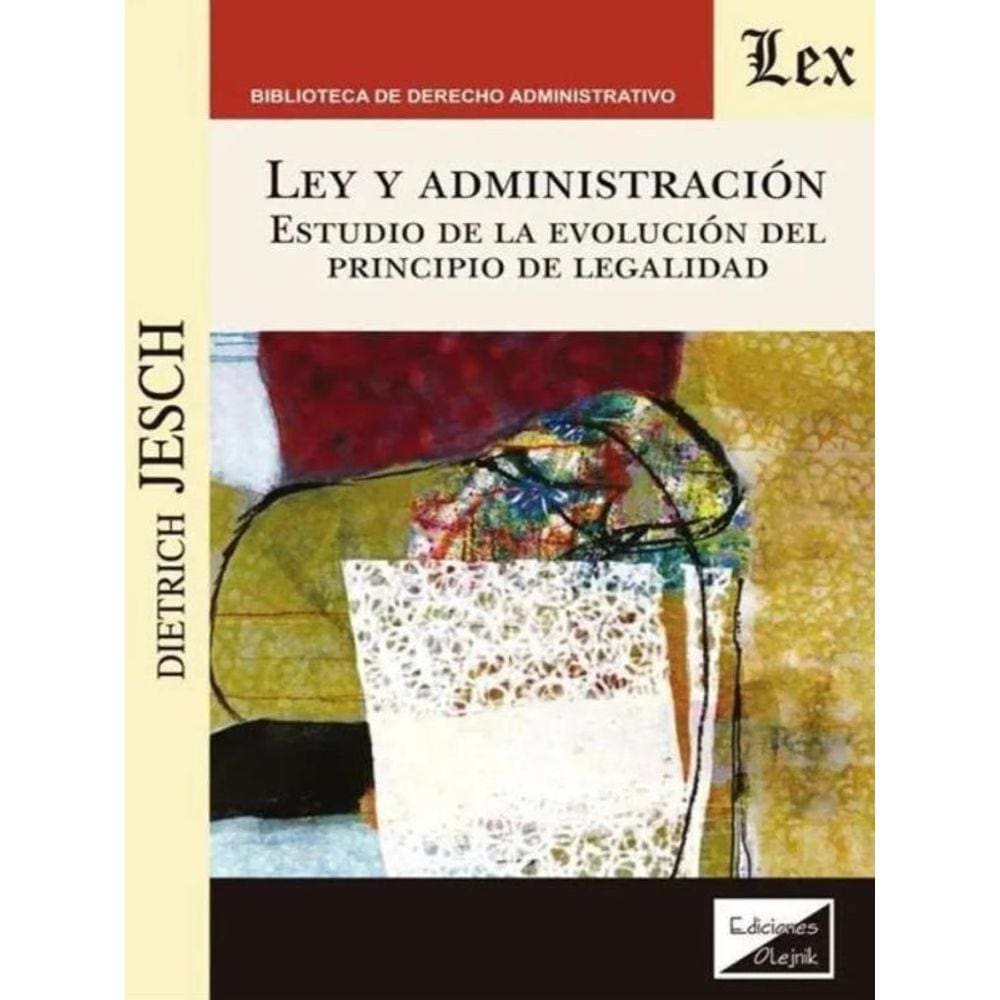 Ley Y Administración - Estudio De La Evolución Del Principio De Legalidade
