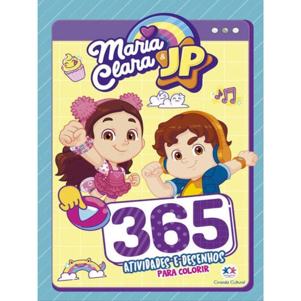 Maria Clara E Jp - 365 Atividades E Desenhos Para Colorir