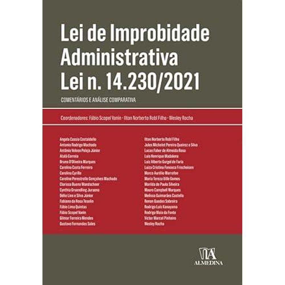 Lei de Improbidade Administrativa Lei n. 14.230/2021: Comentários e Análise Comparativa