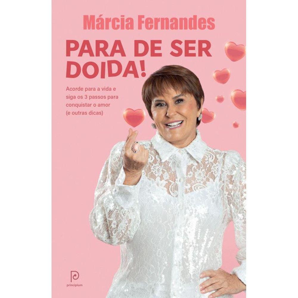 Para de ser doida!: Acorde para a vida e siga os 3 passos para conquistar o amor (e outras dicas)