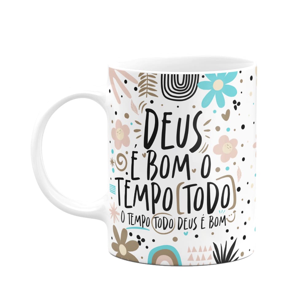 Caneca Motivação - Deus é bom o tempo todo