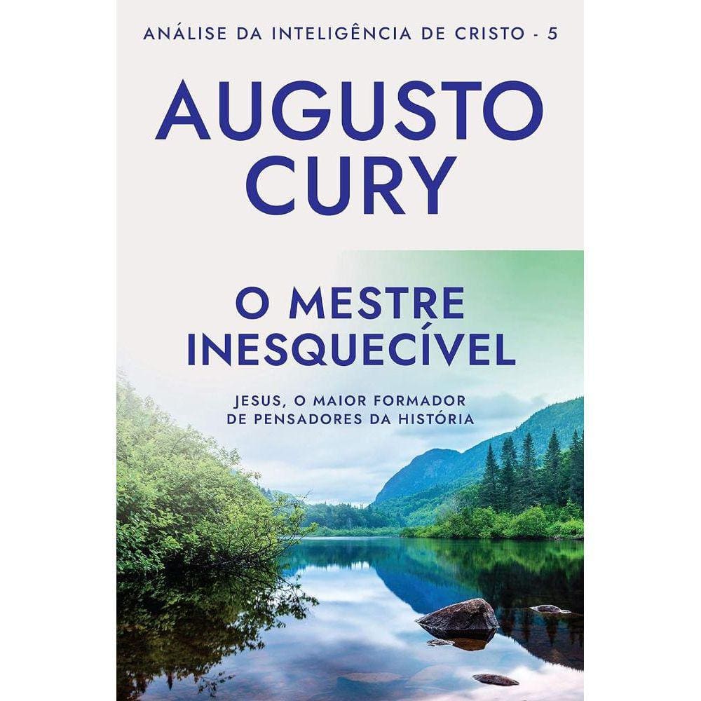 O Mestre Inesquecível (Ana´Lise da Intelige^Ncia de Cristo – Livro 5)