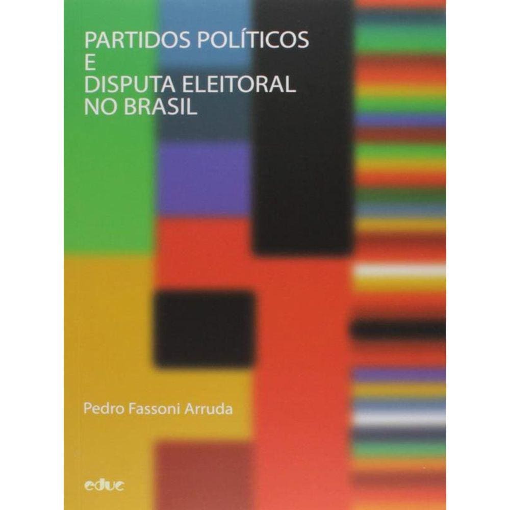 Partidos Politicos E Disputa Eleitoral No Brasil