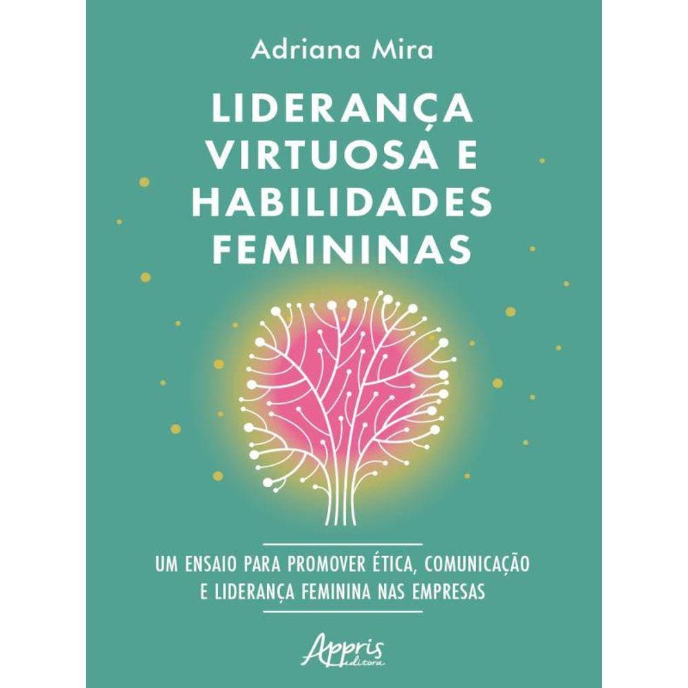 Liderança Virtuosa E Habilidades Femininas