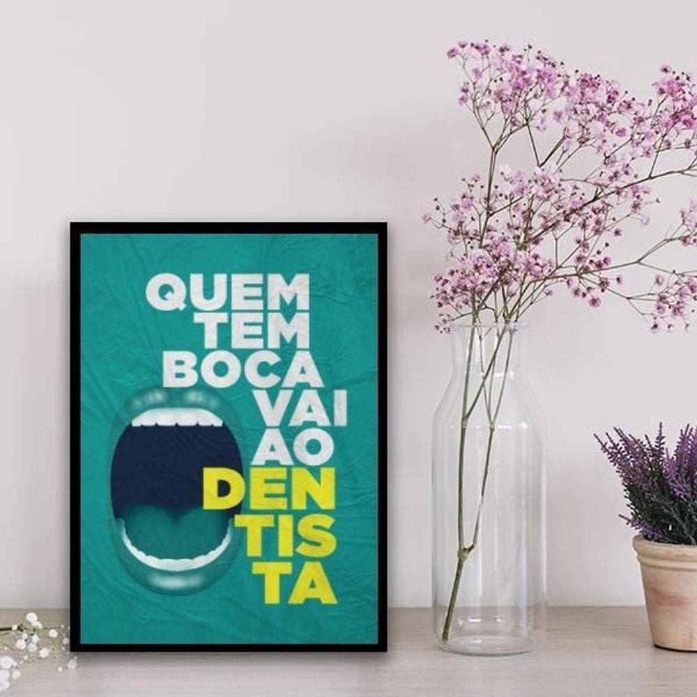 Quadro Quem Tem Boca Vai Ao Dentista 45X34Cm Vidro Branca