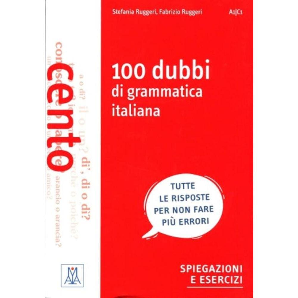 100 Dubbi Di Grammatica Italiana - A1-C1