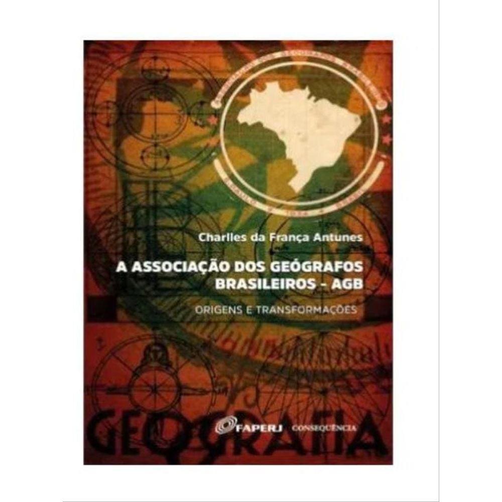 A Associação Dos Geógrafos Brasileiros - Agb