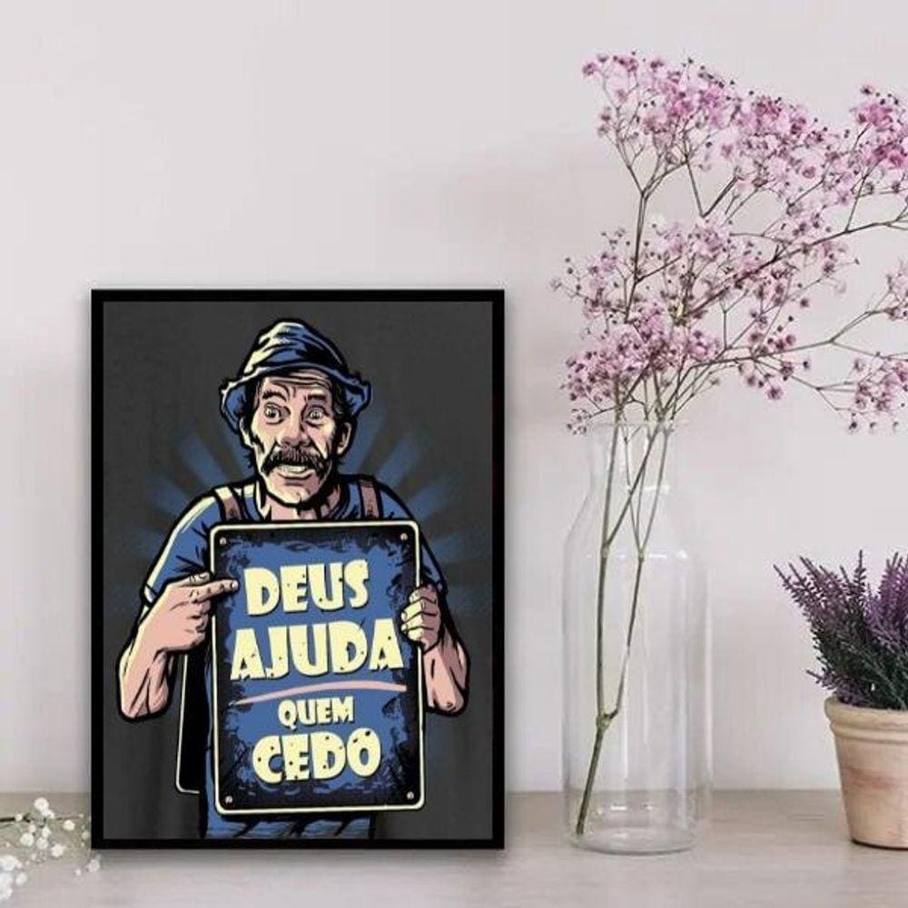 Quadro Madruga Deus Ajuda Quem Cedo - 33x24cm - Vidro