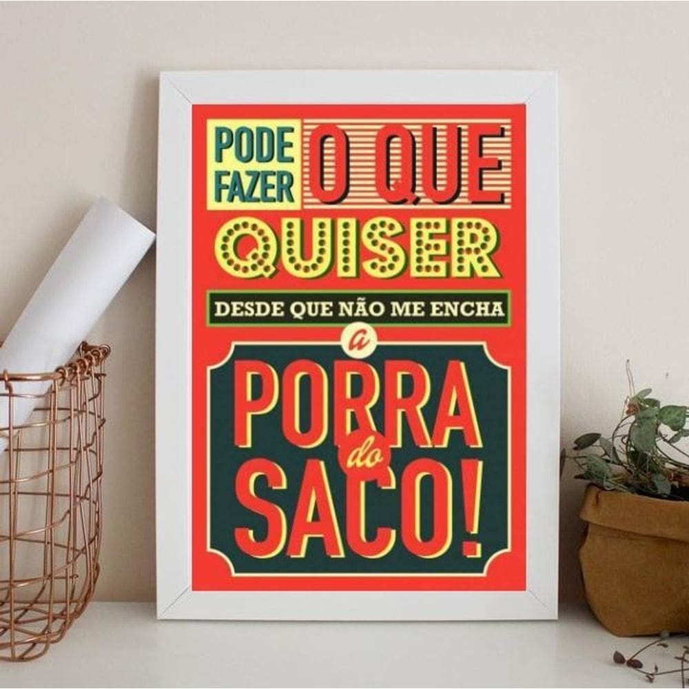 Quadro humor não encha o saco 45x34cm - Madeira Branca