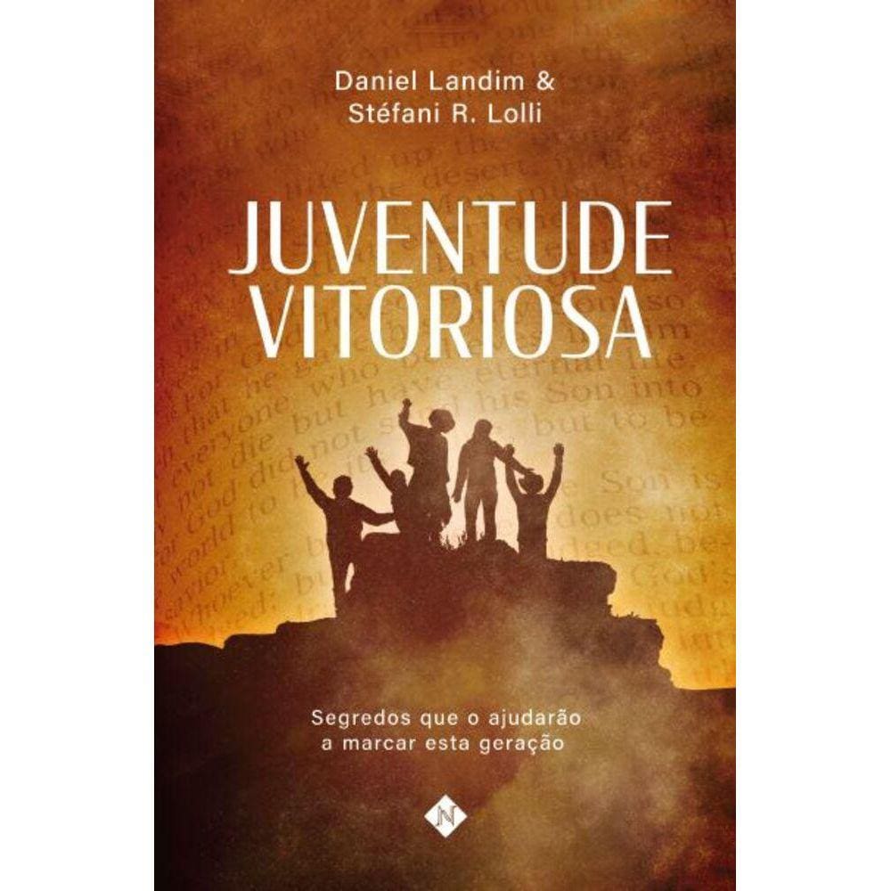 Juventude vitóriosa - Segredos que o ajudarão a marcar esta geração