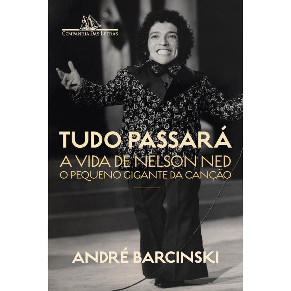 Tudo passará: A vida de Nelson Ned, o Pequeno Gigante da Canção