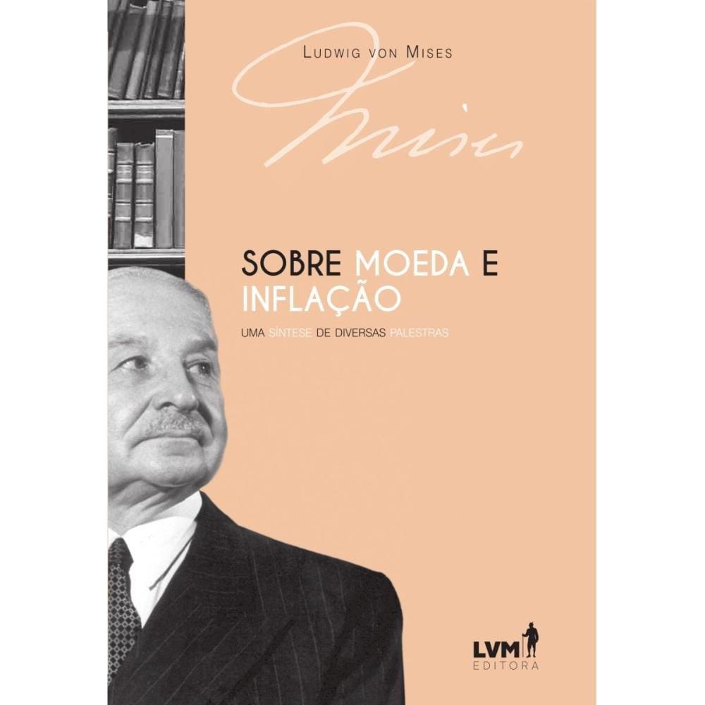 Sobre moeda e inflação ( Ludwig von Mises )
