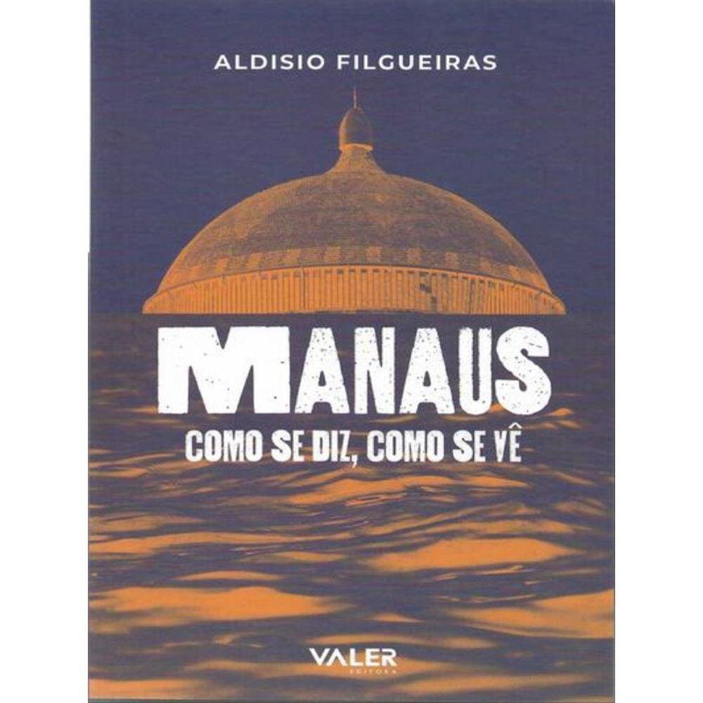 Manaus - Como Se Diz, Como Se Vê