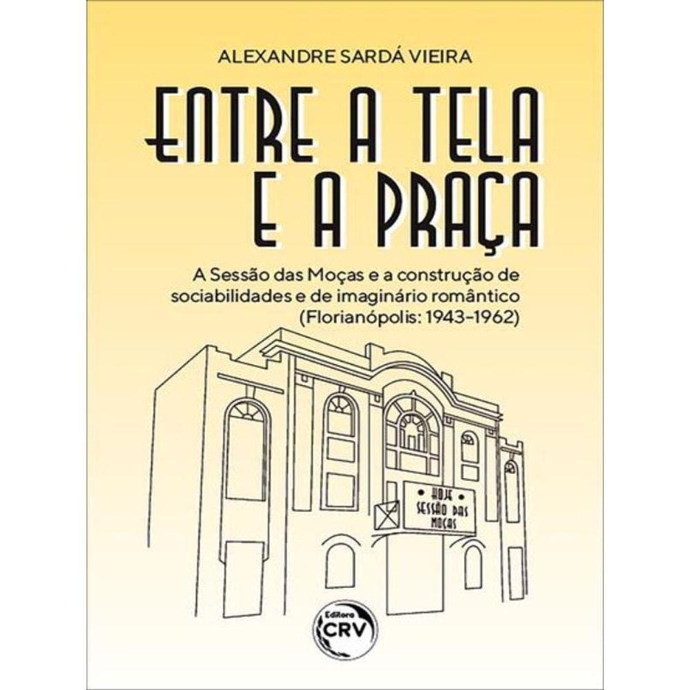 Entre A Tela E A Praça