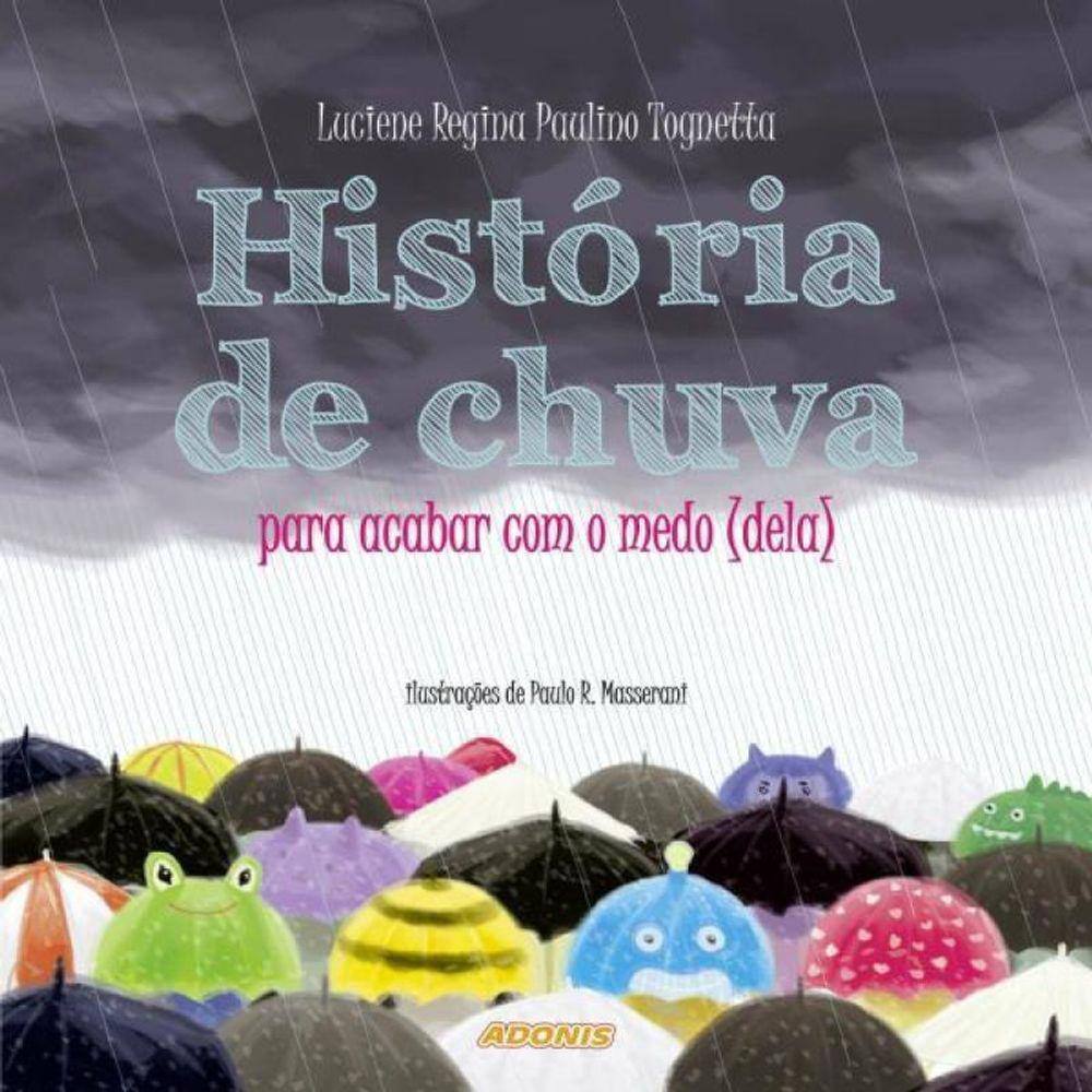História De Chuva Para Acabar Com O Medo (Dela)