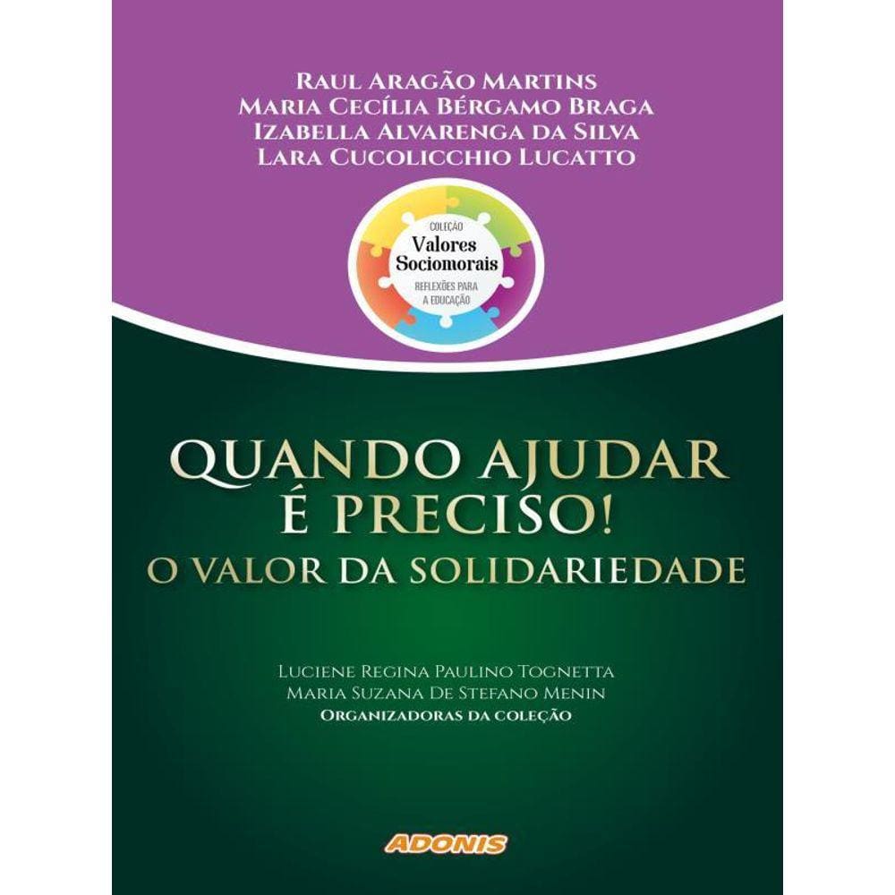 Quando Ajudar É Preciso! O Valor Da Solidariedade