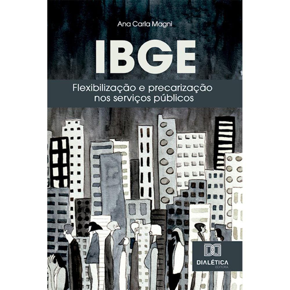 IBGE - Flexibilização e precarização nos serviços públicos