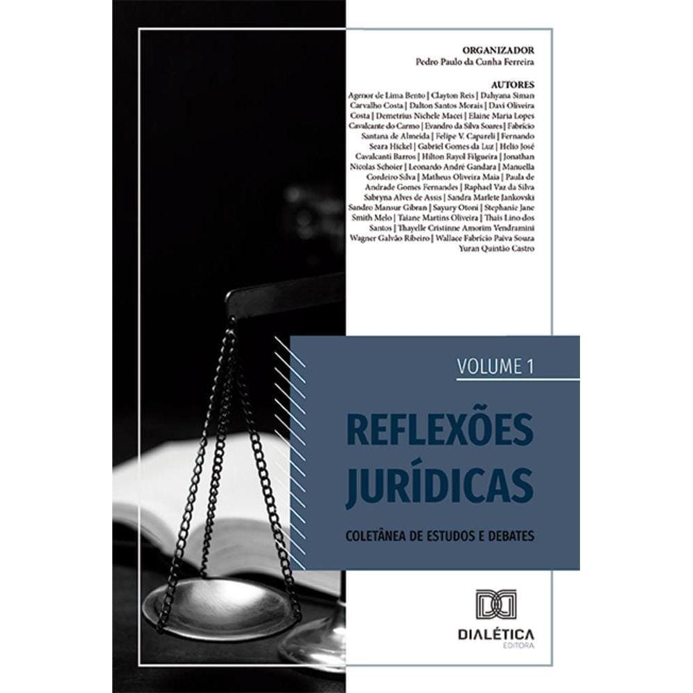 Reflexões Jurídicas: Coletânea de Estudos e Debates - Volume 1