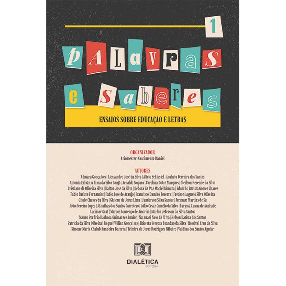 Palavras e Saberes: Ensaios sobre Educação e Letras - Volume 1