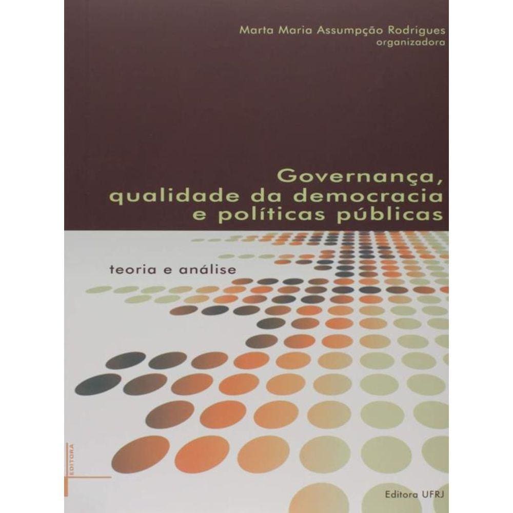 Governança Qualidade Da Democracia E Politicas Publicas