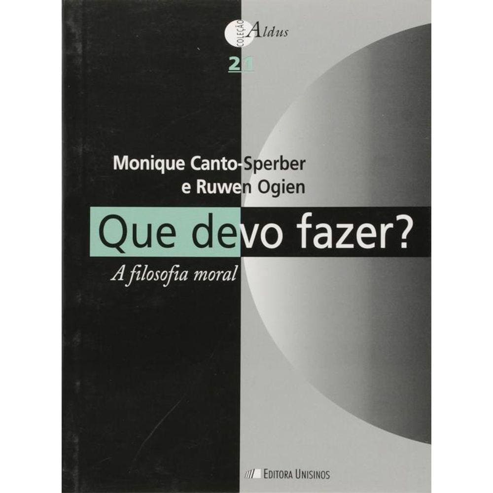 Que Devo Fazer? - A Filosofia Moral