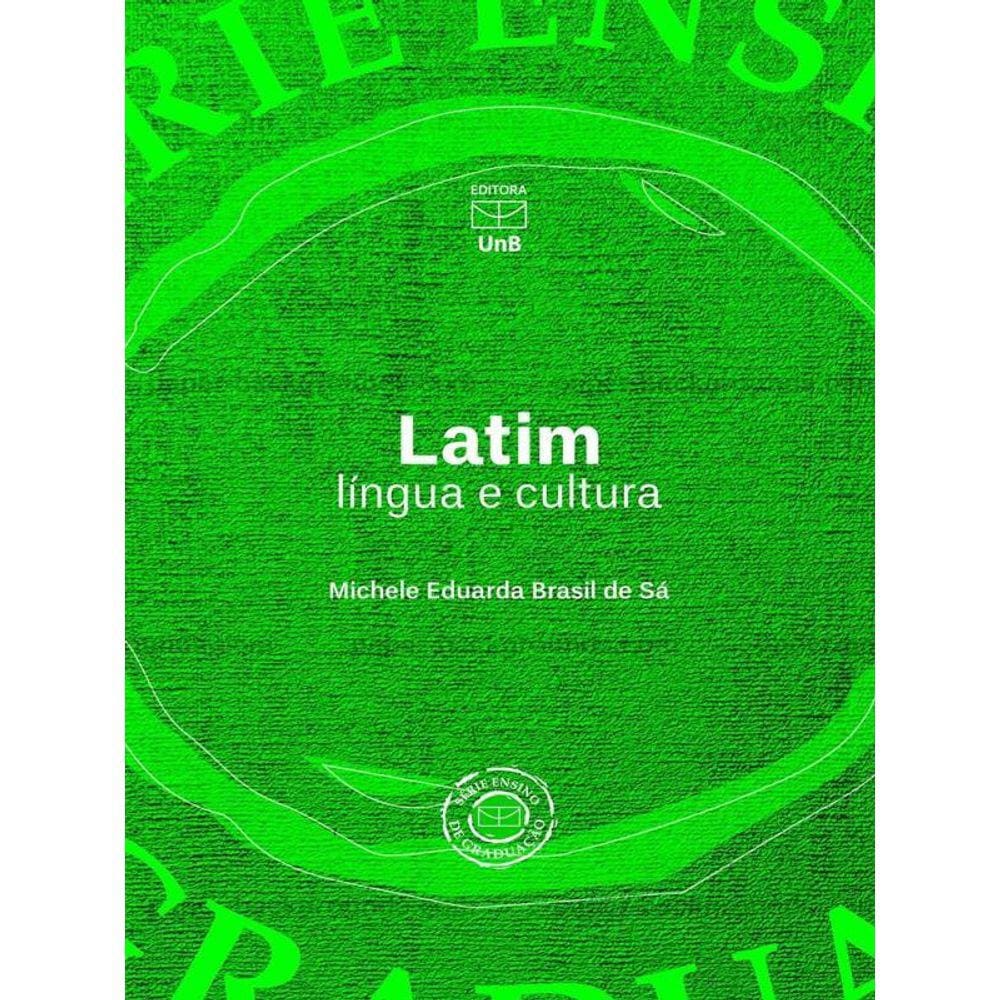 Latim - Língua E Cultura