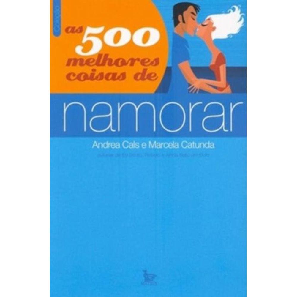 500 Melhores Coisas De Namorar, As