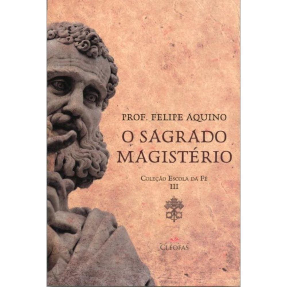 Escola Da Fe - Volume Iii - O Sagrado Magisterio