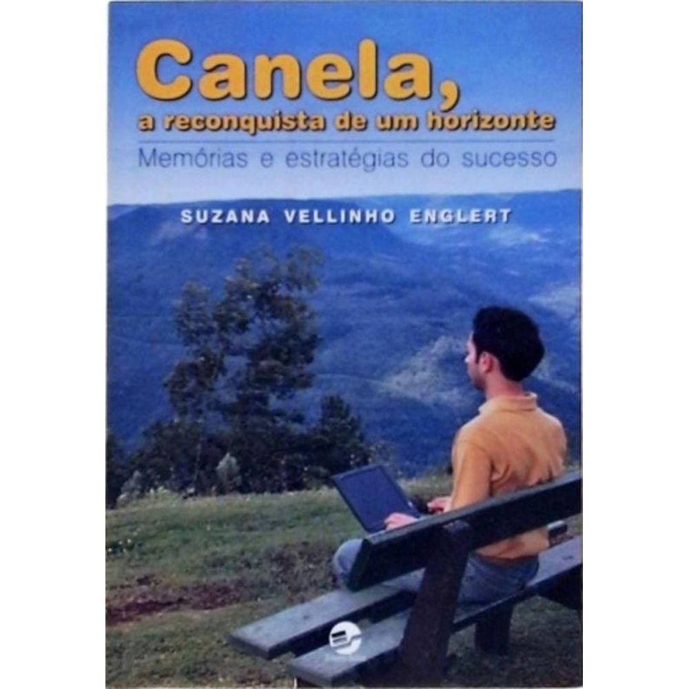 Canela: A Reconquista De Um Horizonte