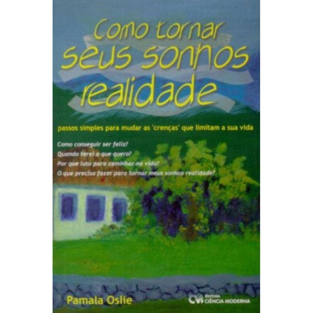 Como Tornar Seus Sonhos Realidade