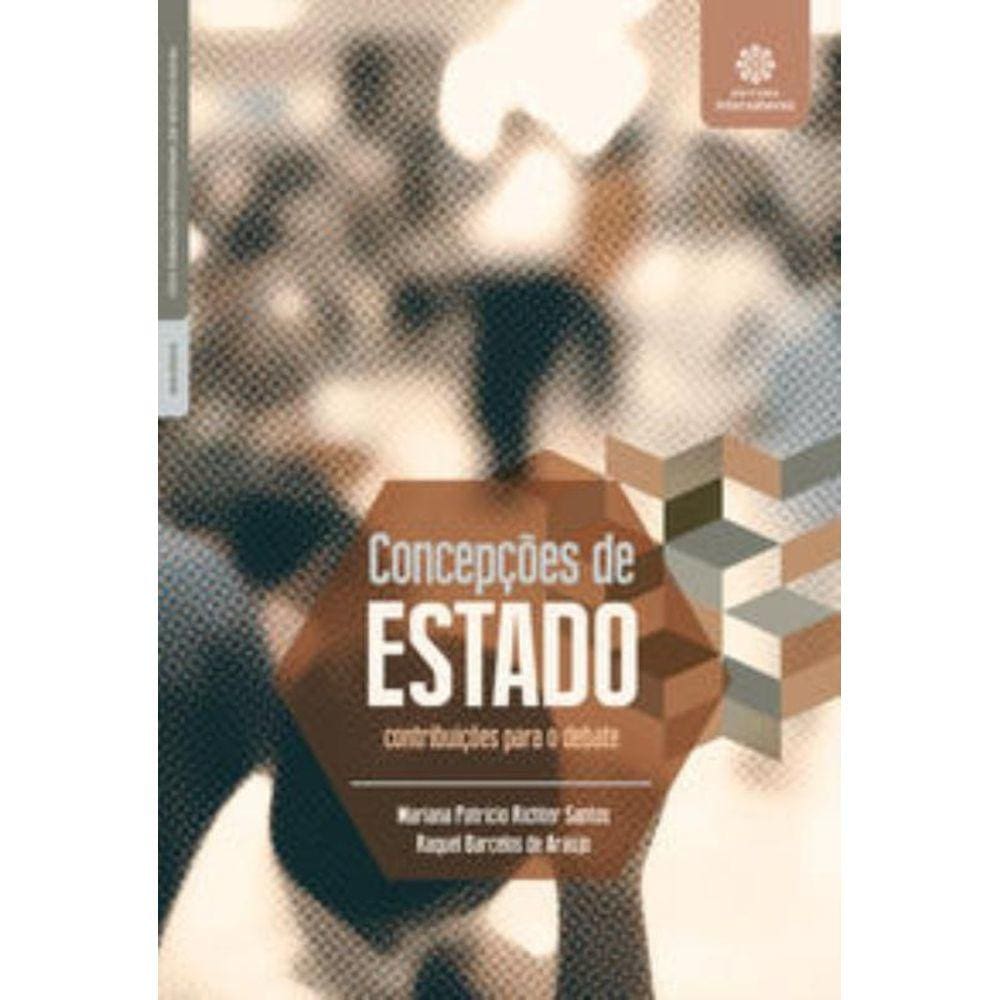 Concepções De Estado: Contribuições Para O Debate