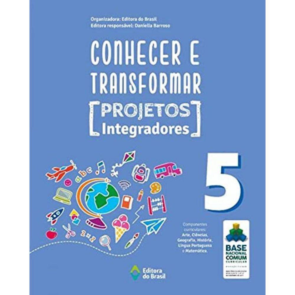 Conhecer E Transformar - Projetos Integradores - 5