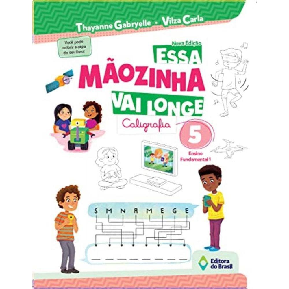Essa Maozinha Vai Longe - Caligrafia 5 Ano - 2021