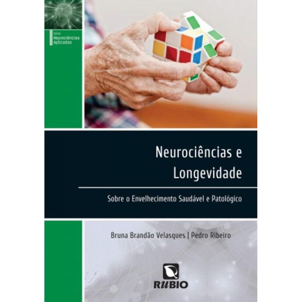 Neurociencias E Longevidade - Sobre O Envelhecimen
