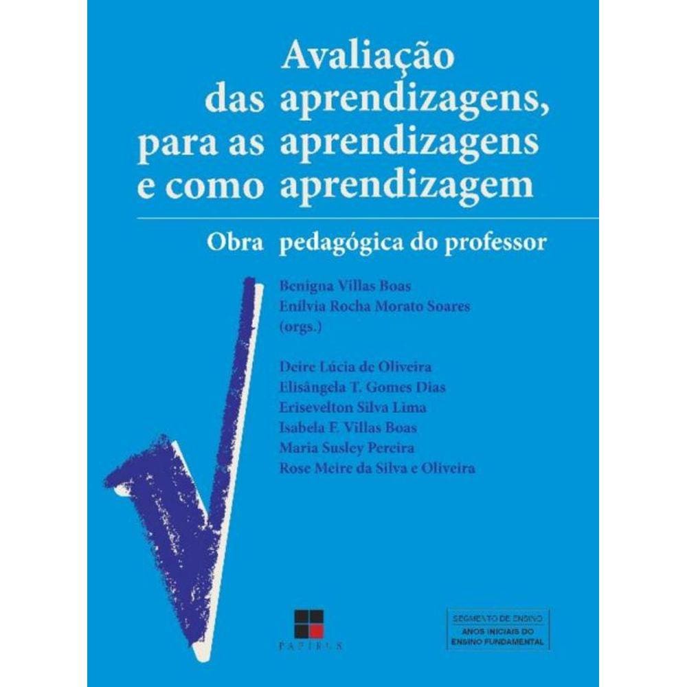 Avaliação Das Aprendizagens, Para As Aprendizagens e Como Aprendizagem: Obra Pedagógica Do Professor