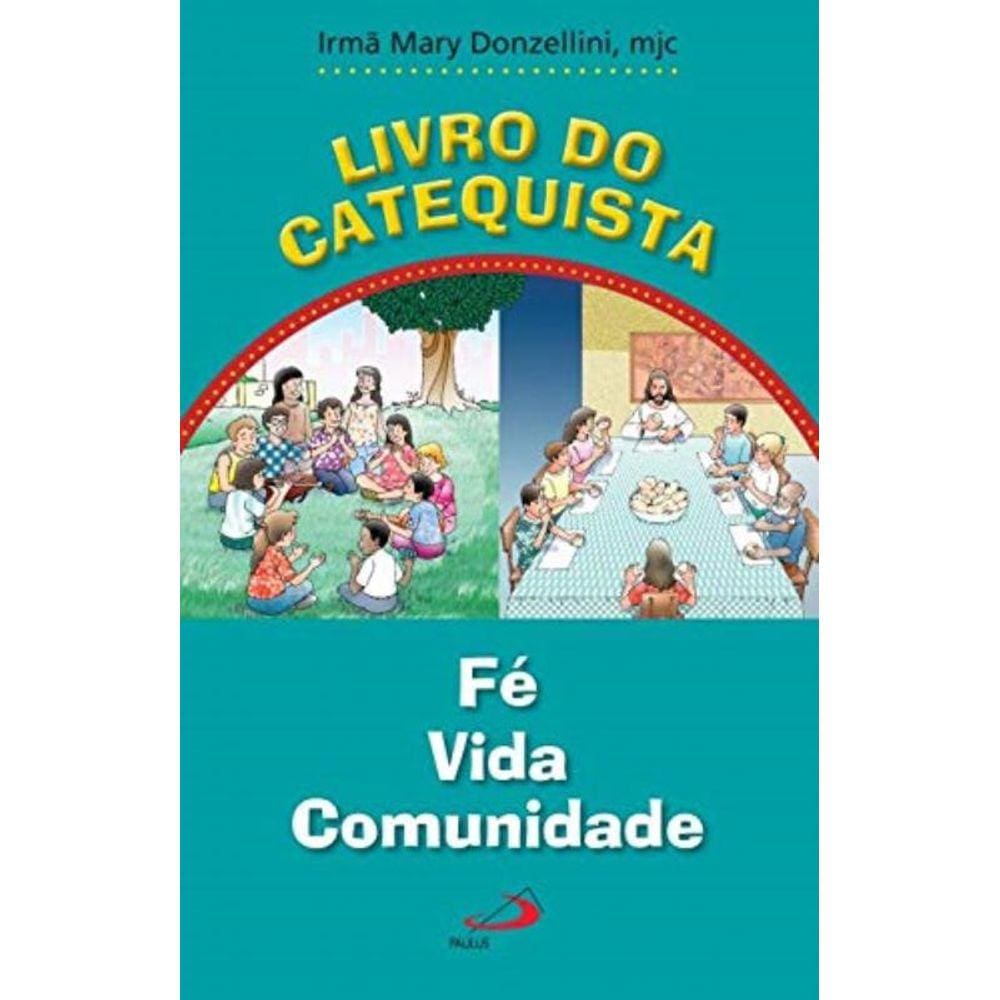 Livro Do Catequista - Fé Vida Comunidade