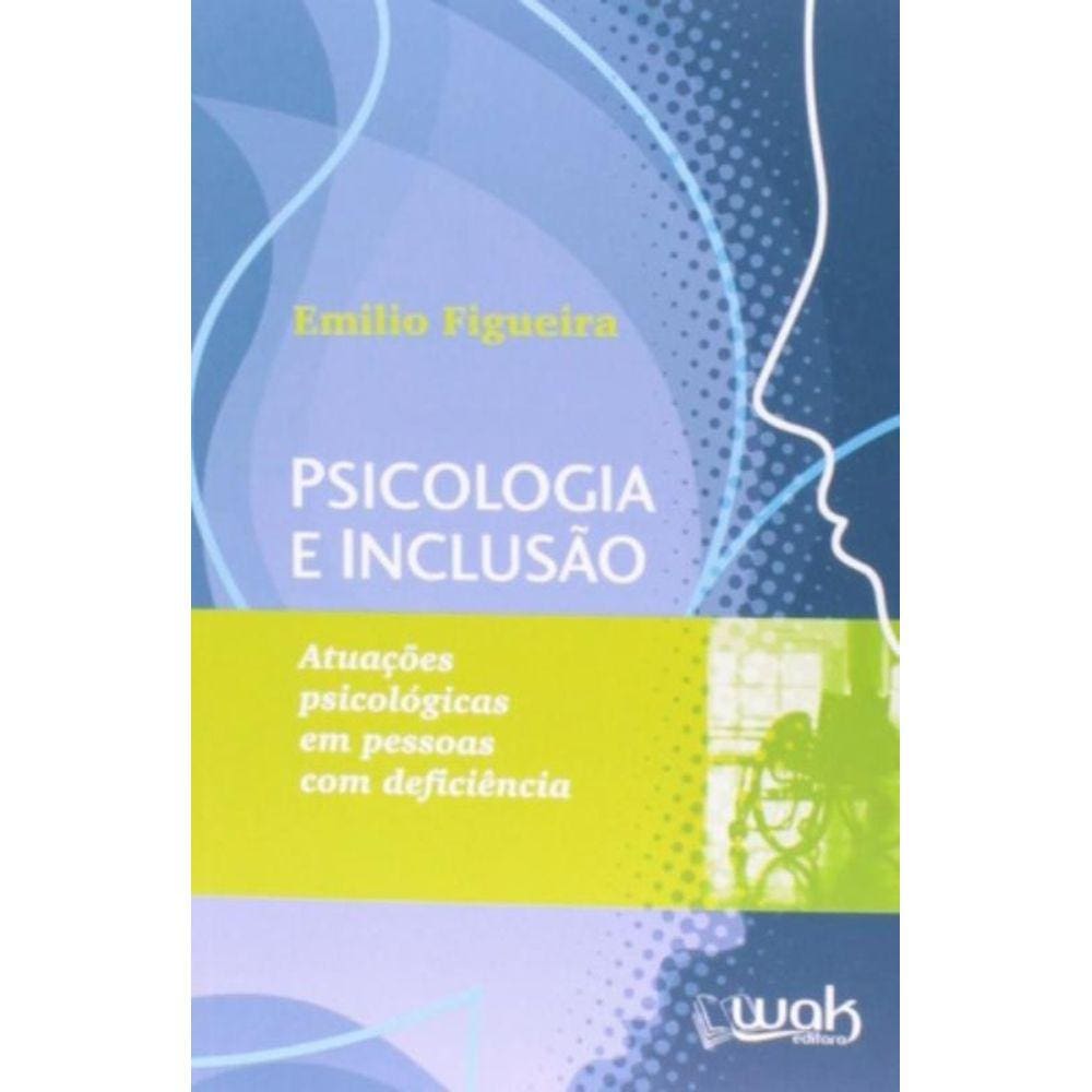 Psicologia E Inclusao: Atuacoes Psicologicas Em Pe
