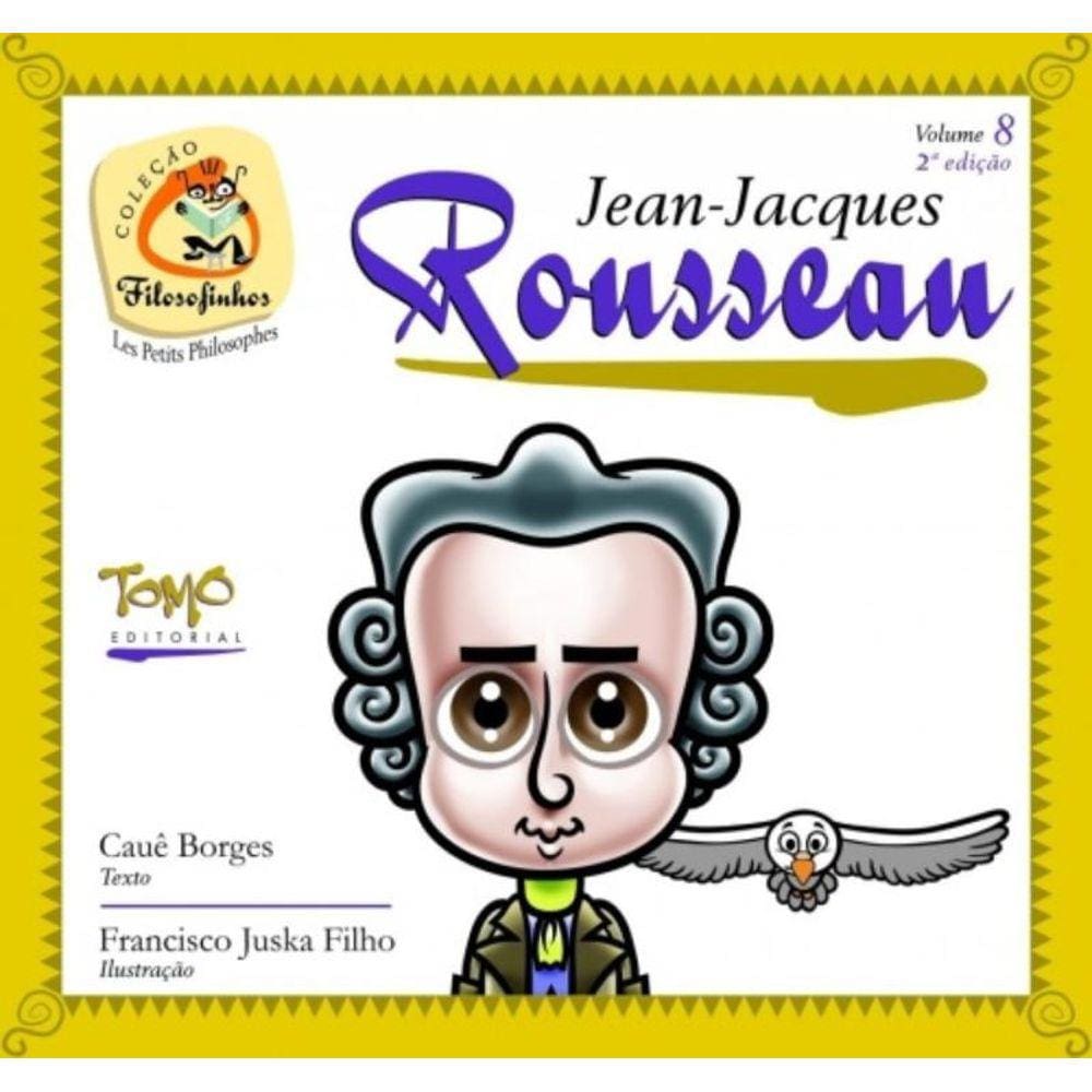 Jean Jacques Rousseau - Coleção Filosofinhos 8