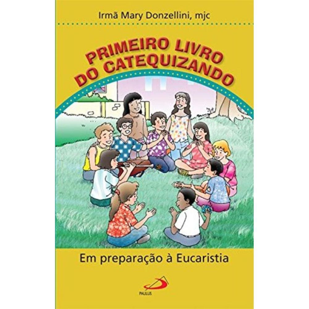 Primeiro Livro Do Catequizando: Em Preparacao A Eu