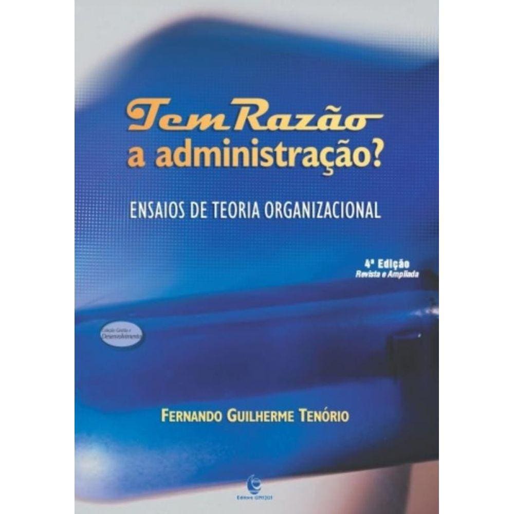 Tem Razao A Administracao?: Ensaios De Teoria Orga