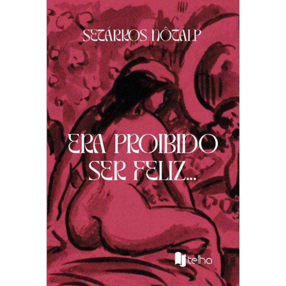 Era proibido ser feliz...