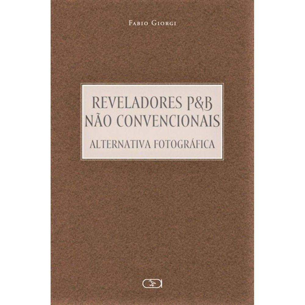 Reveladores P&B não Convencionais Alternativa Fotográfica