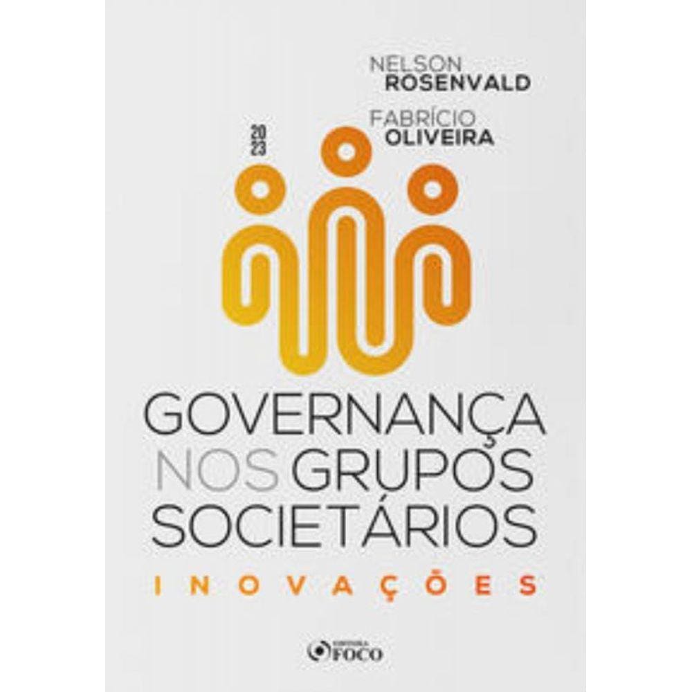 Governança Nos Grupos Societários - Inovações - 1ª Ed - 2023