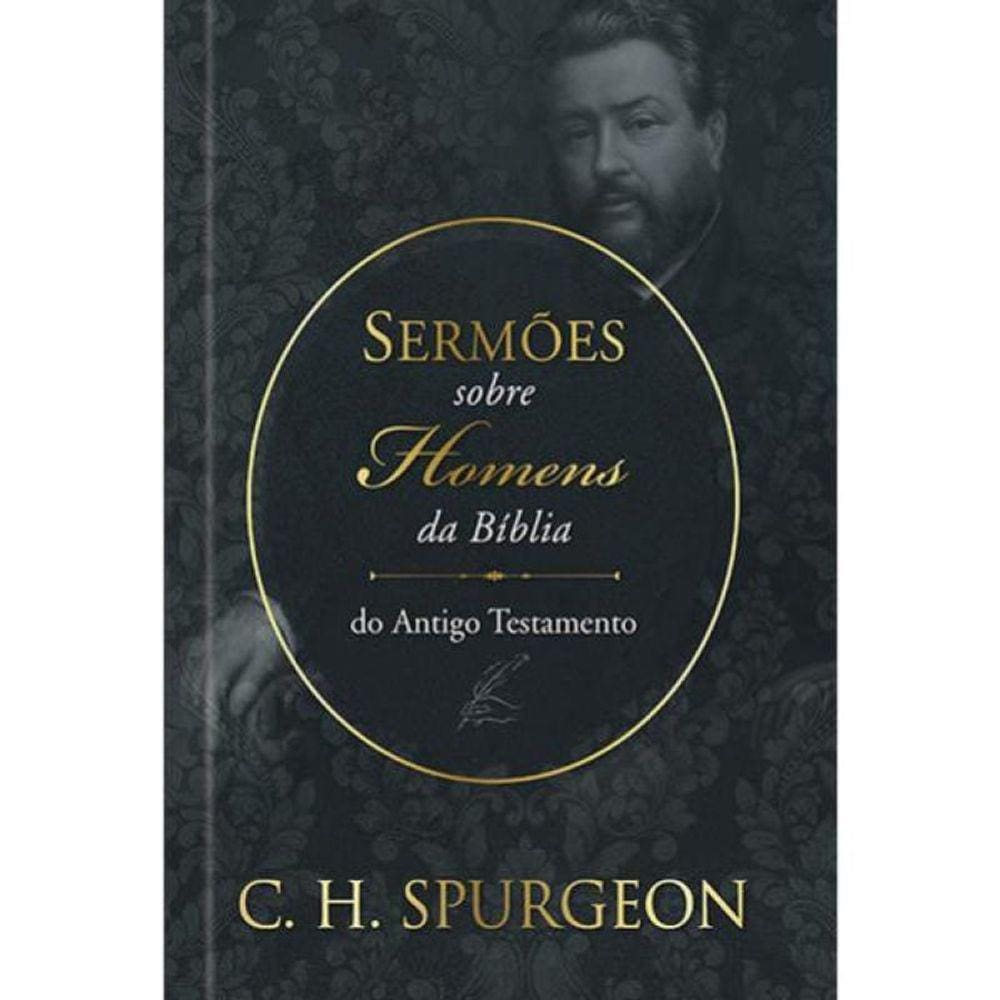 Sermões De Spurgeon Sobre Homens Da Bíblia Do Antigo Testamento